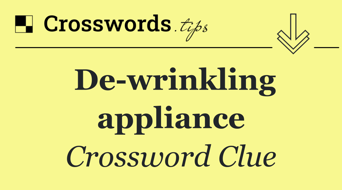 De wrinkling appliance
