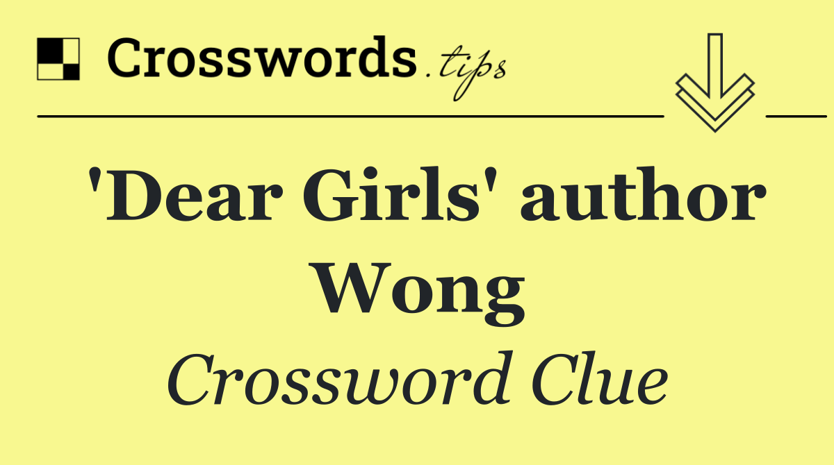 'Dear Girls' author Wong