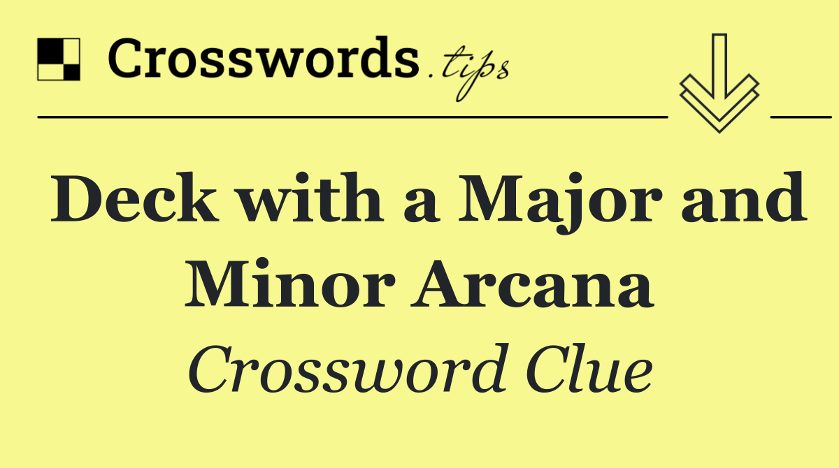 Deck with a Major and Minor Arcana