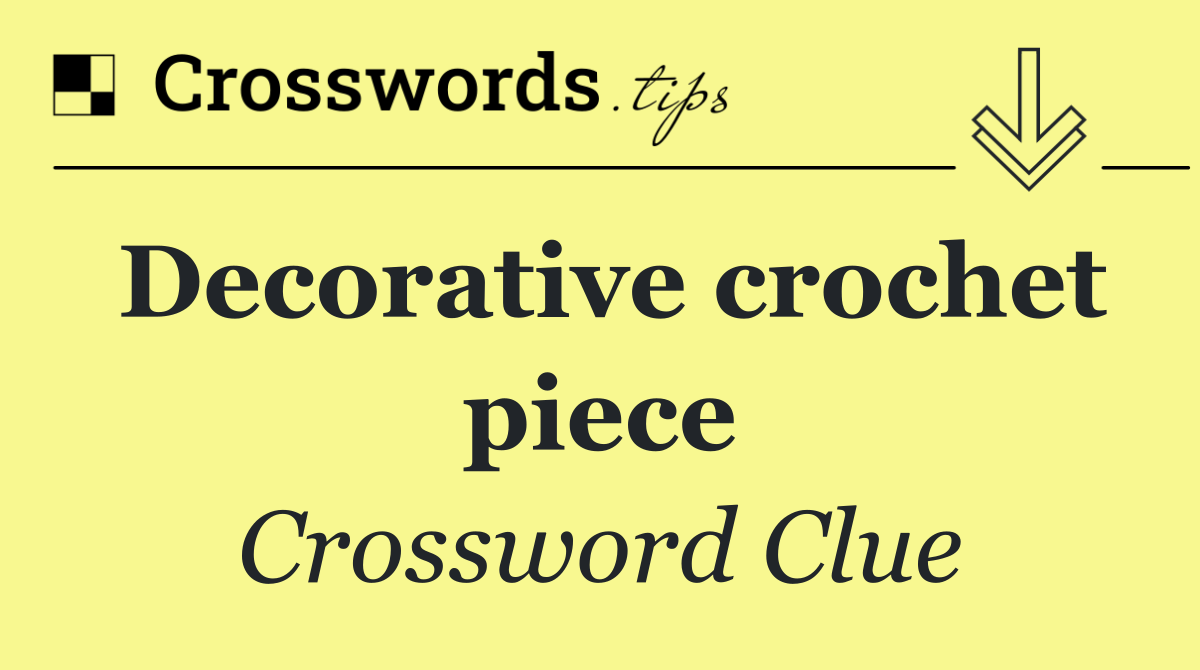 Decorative crochet piece