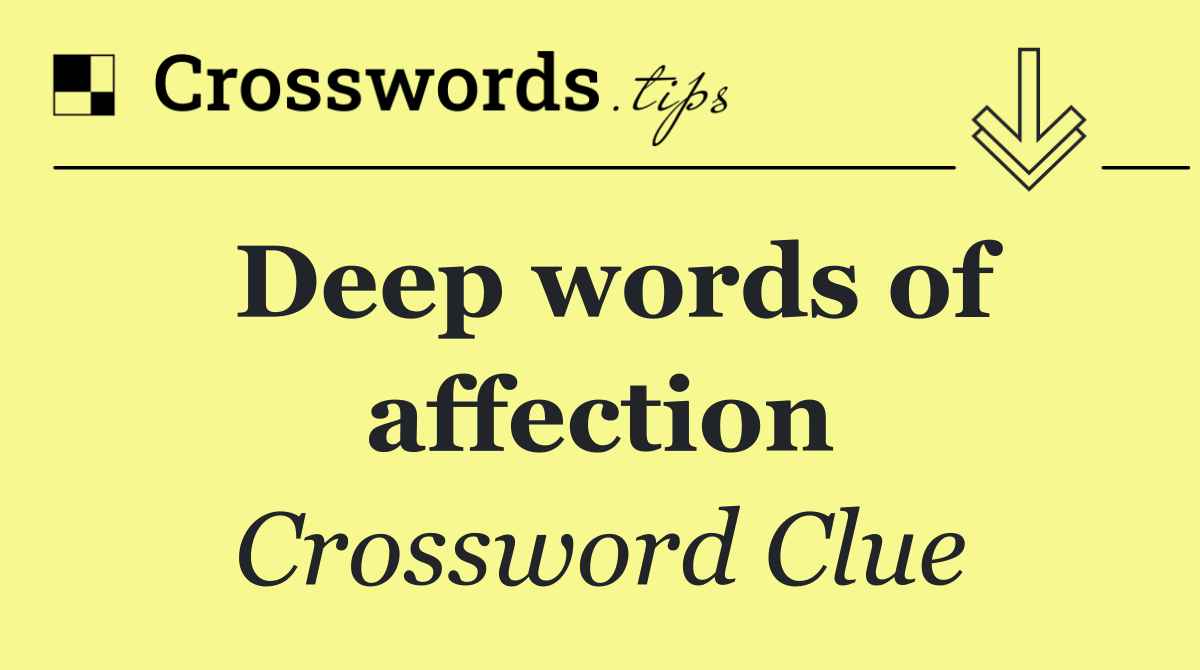Deep words of affection