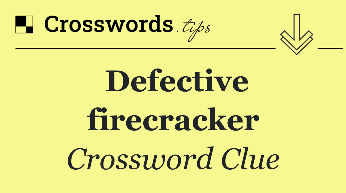 Defective firecracker