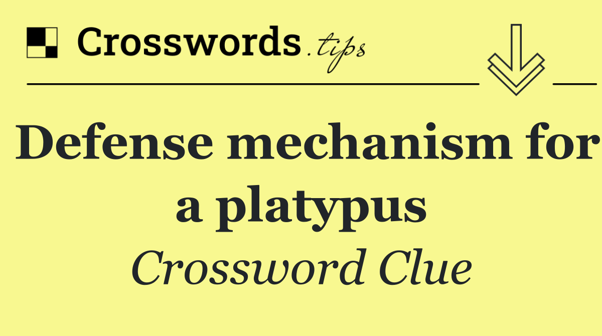 Defense mechanism for a platypus