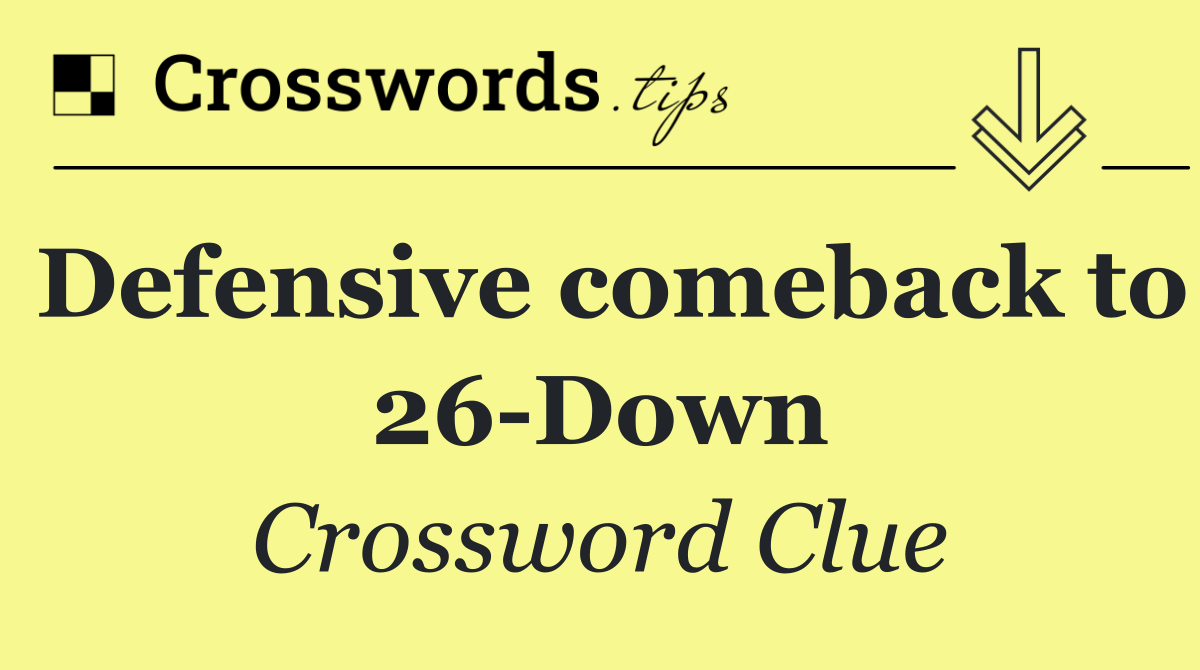 Defensive comeback to 26 Down