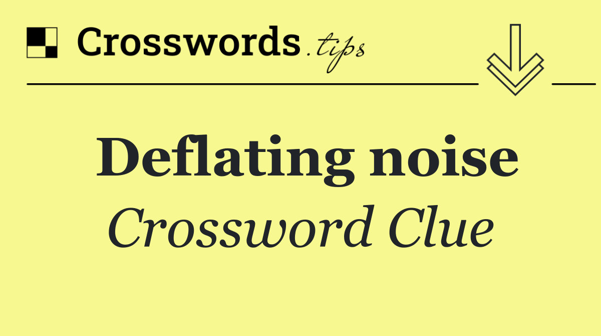 Deflating noise