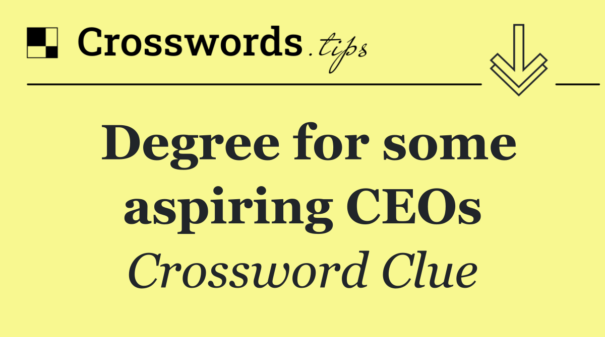 Degree for some aspiring CEOs