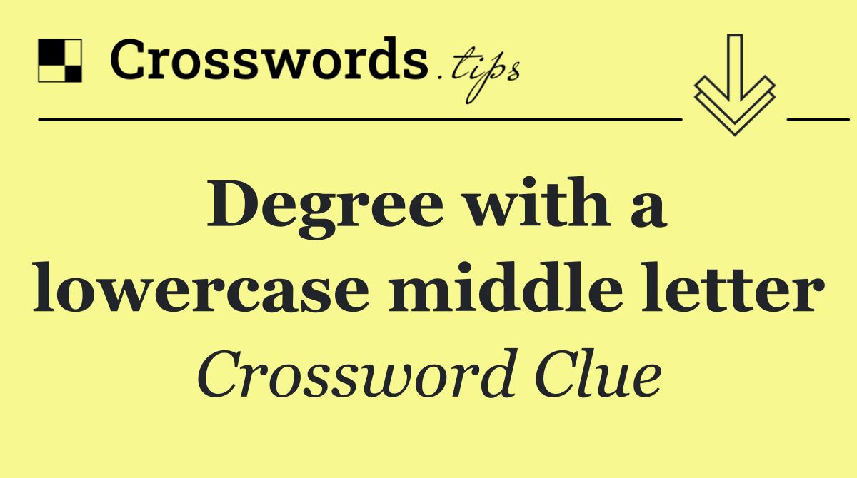 Degree with a lowercase middle letter