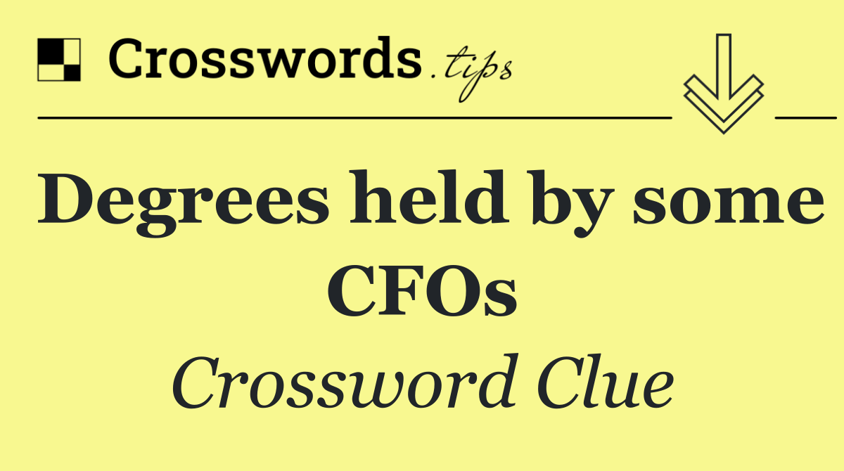 Degrees held by some CFOs