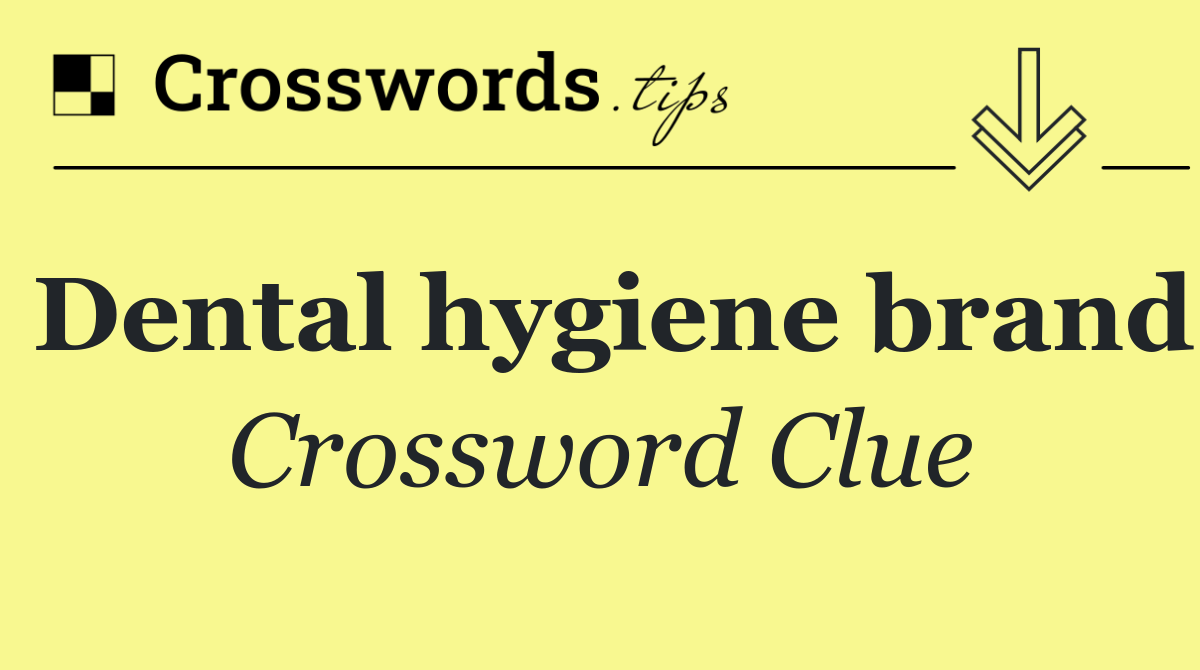 Dental hygiene brand