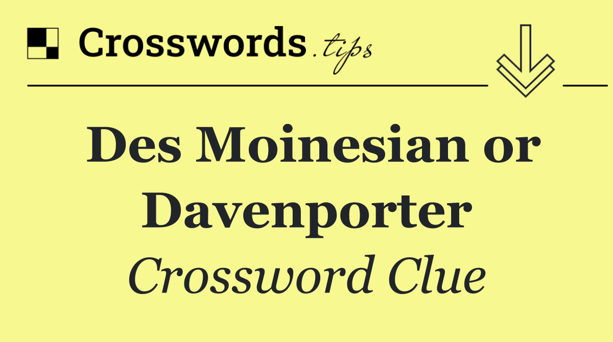 Des Moinesian or Davenporter