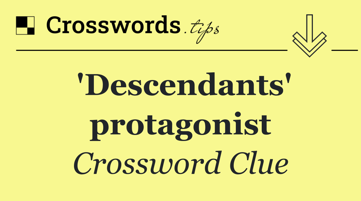 'Descendants' protagonist