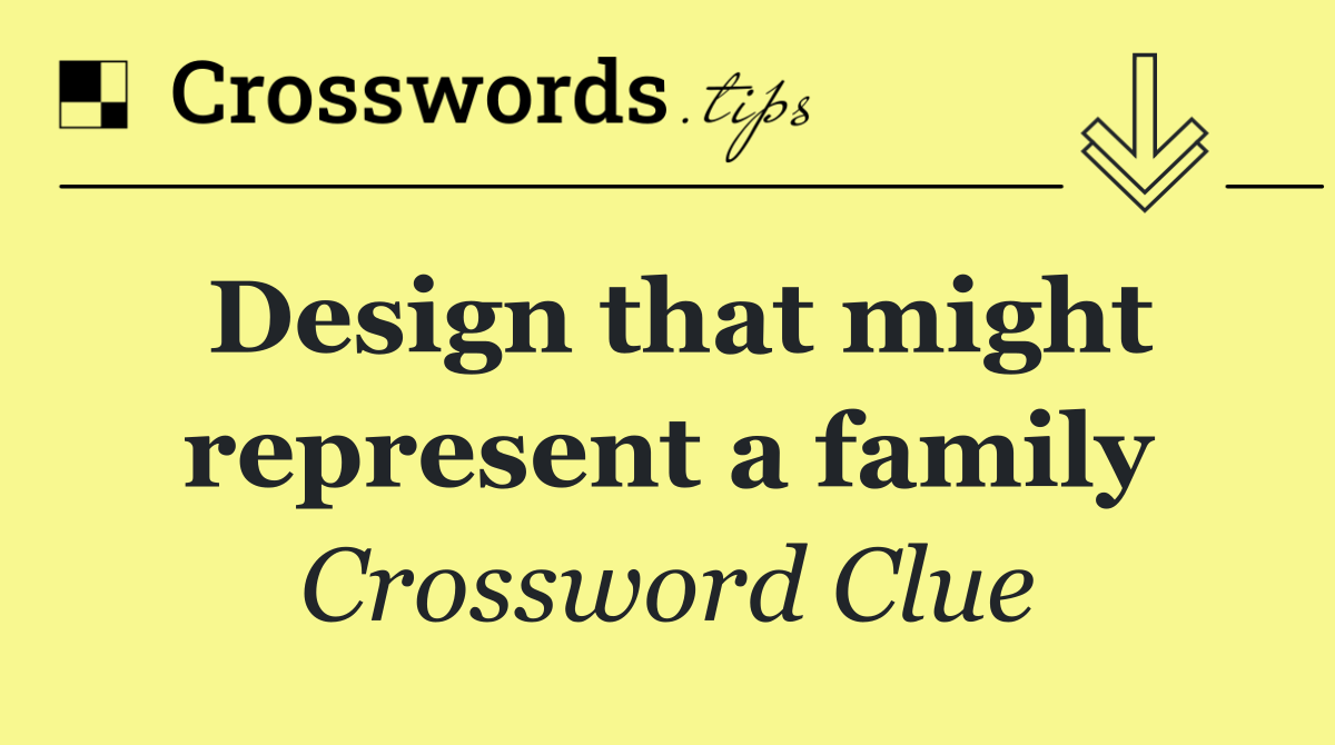 Design that might represent a family