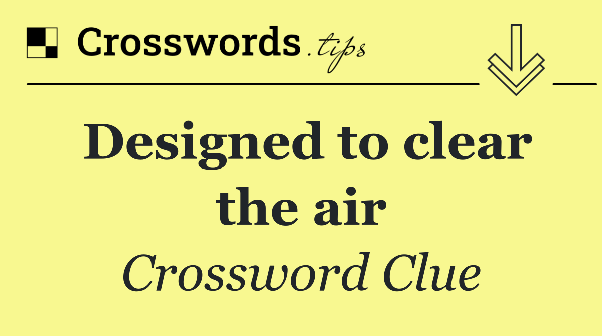 Designed to clear the air