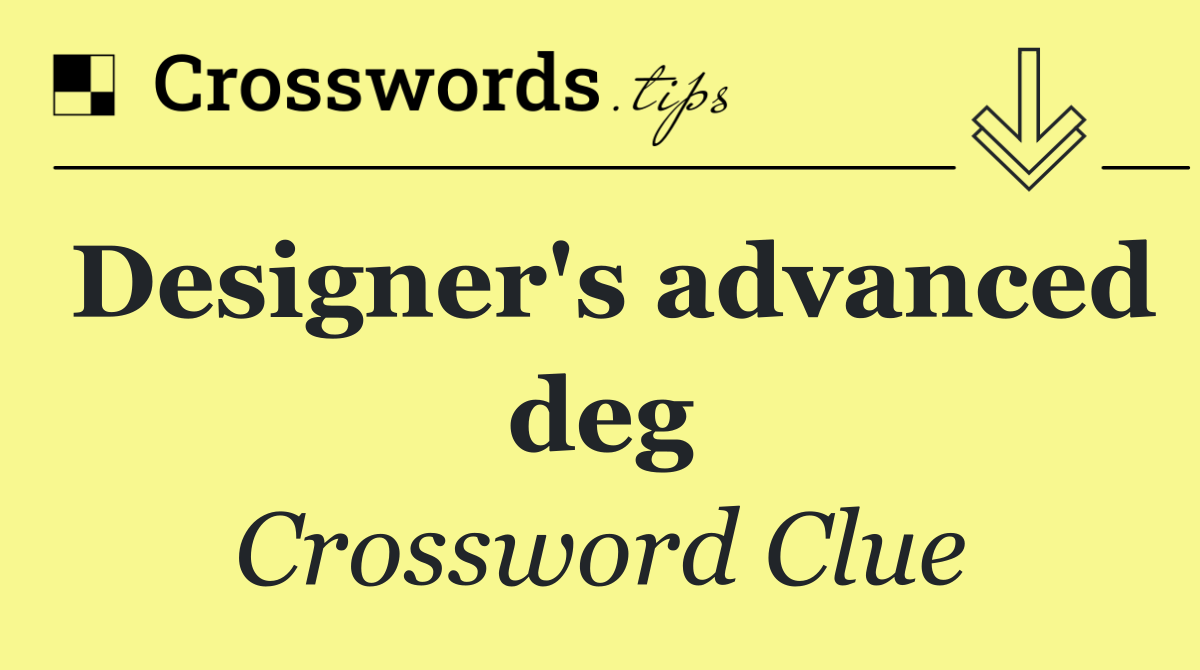 Designer's advanced deg