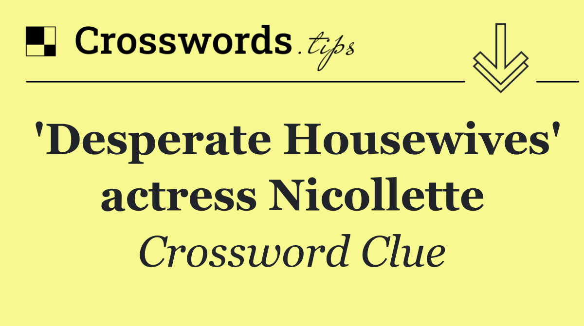 'Desperate Housewives' actress Nicollette
