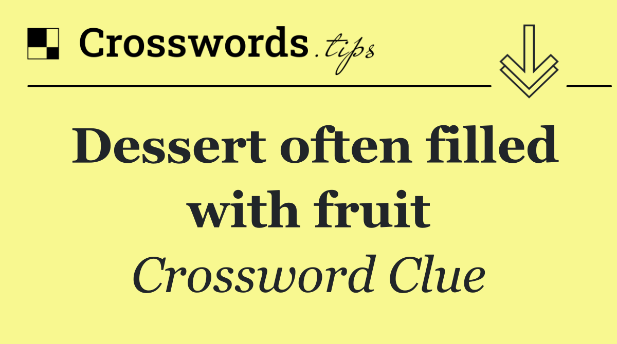 Dessert often filled with fruit