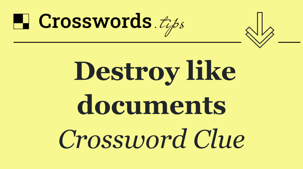 Destroy like documents