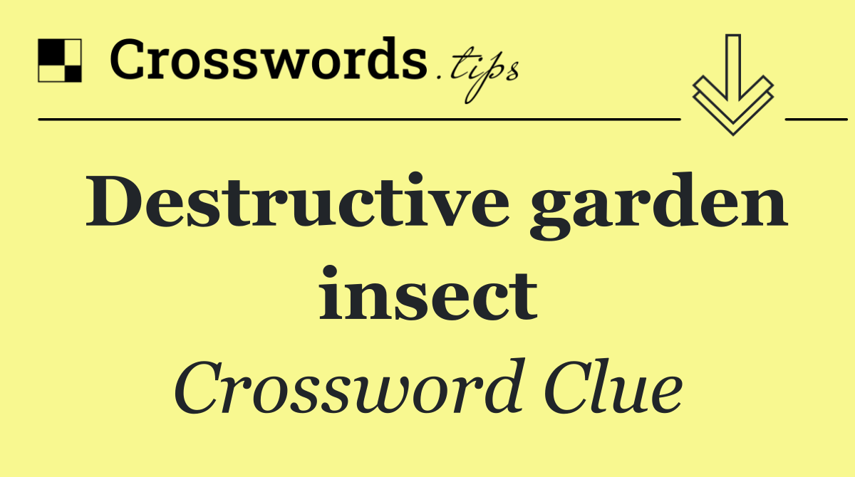 Destructive garden insect