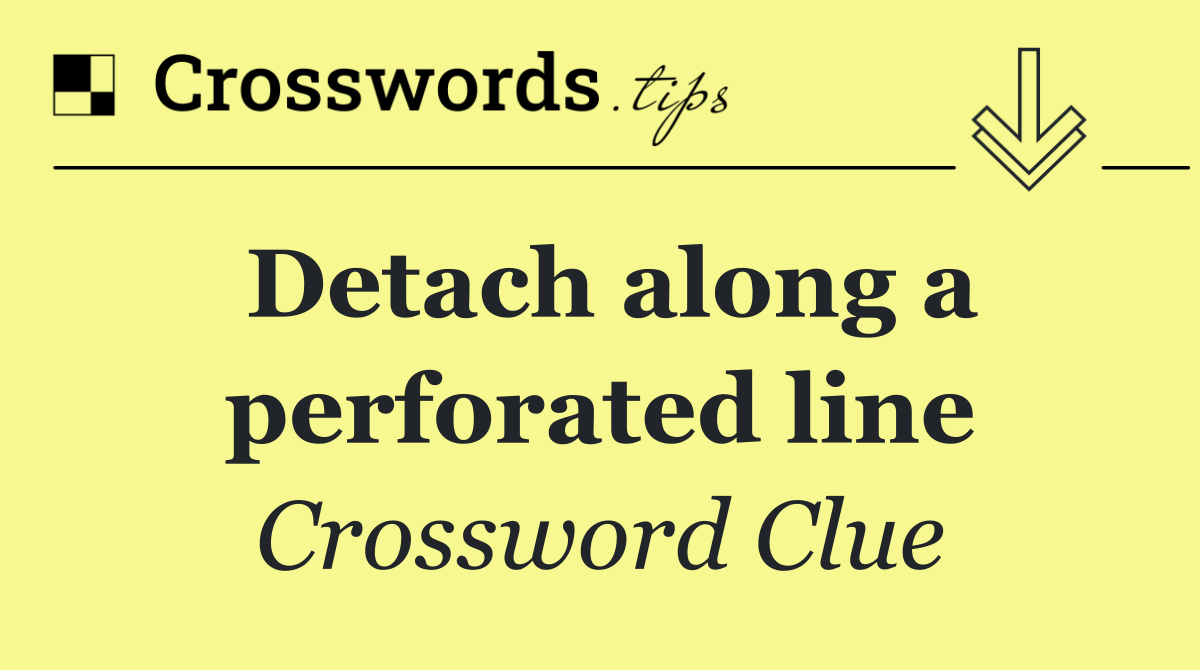 Detach along a perforated line