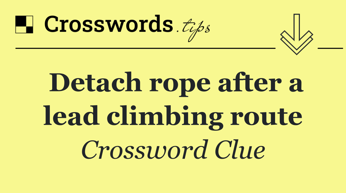 Detach rope after a lead climbing route