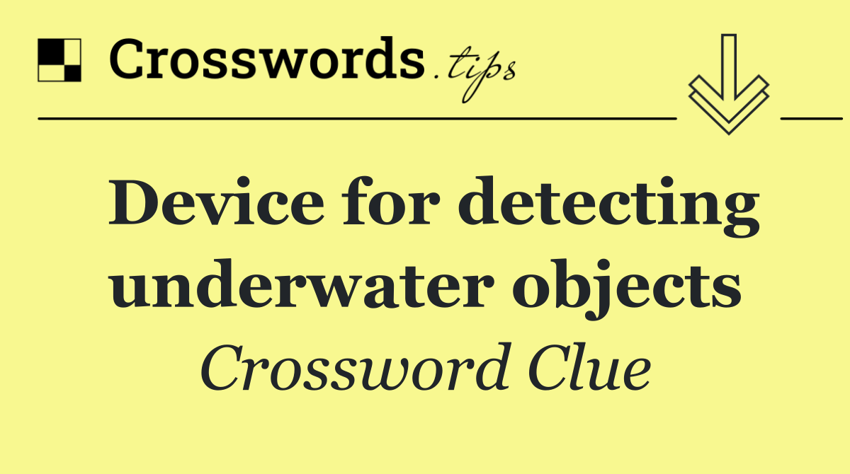 Device for detecting underwater objects