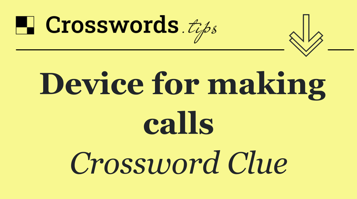 Device for making calls