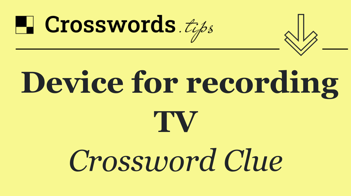 Device for recording TV