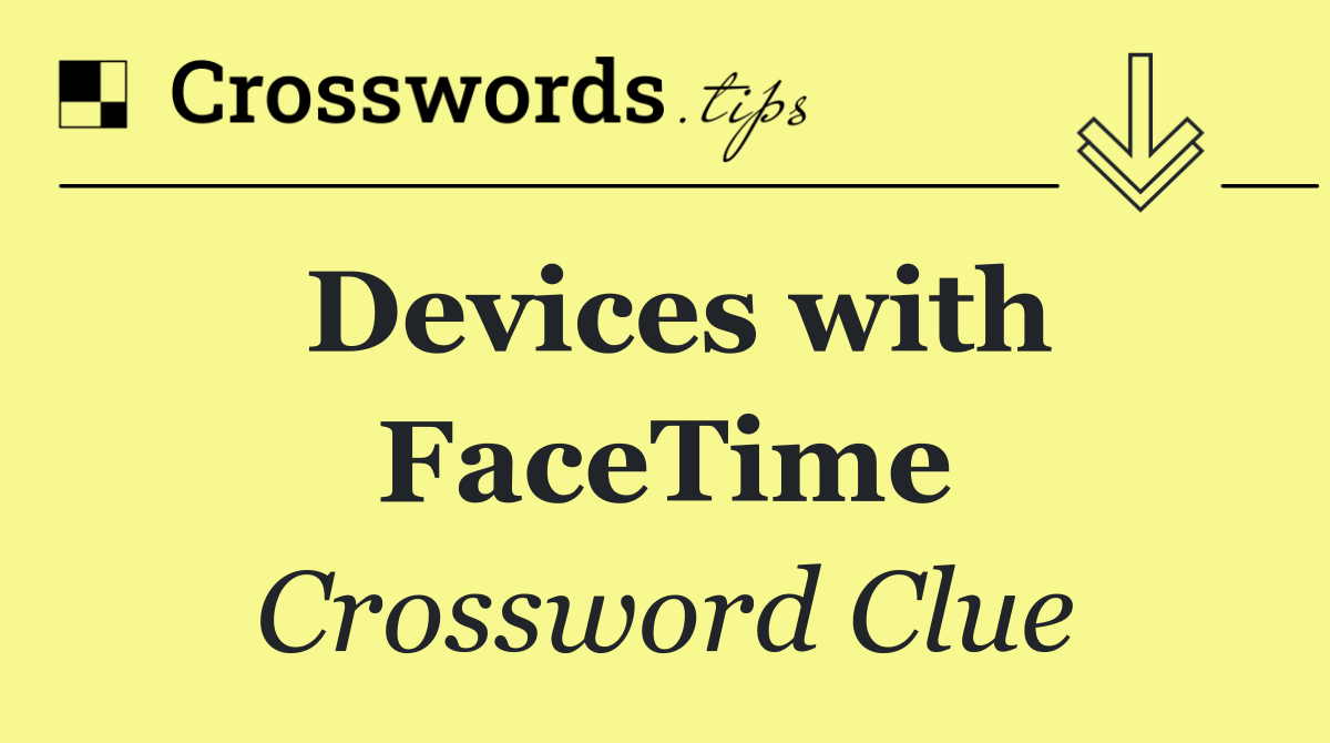 Devices with FaceTime