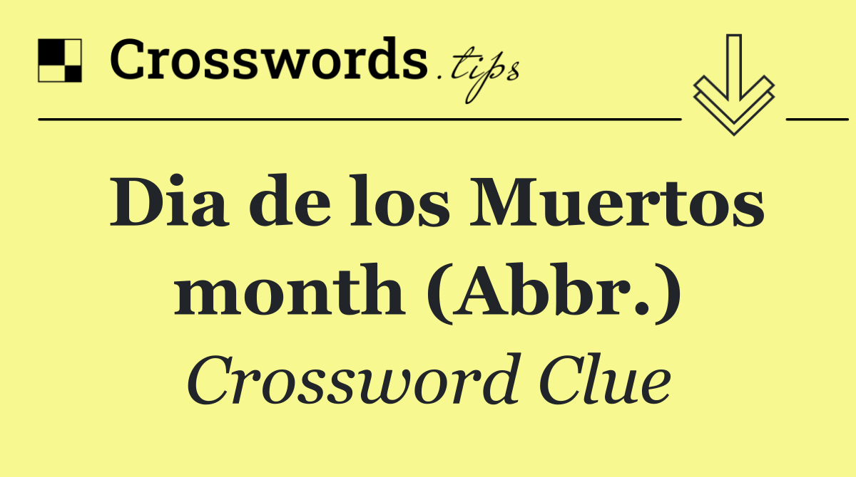 Dia de los Muertos month (Abbr.)