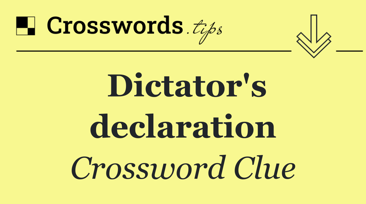 Dictator's declaration