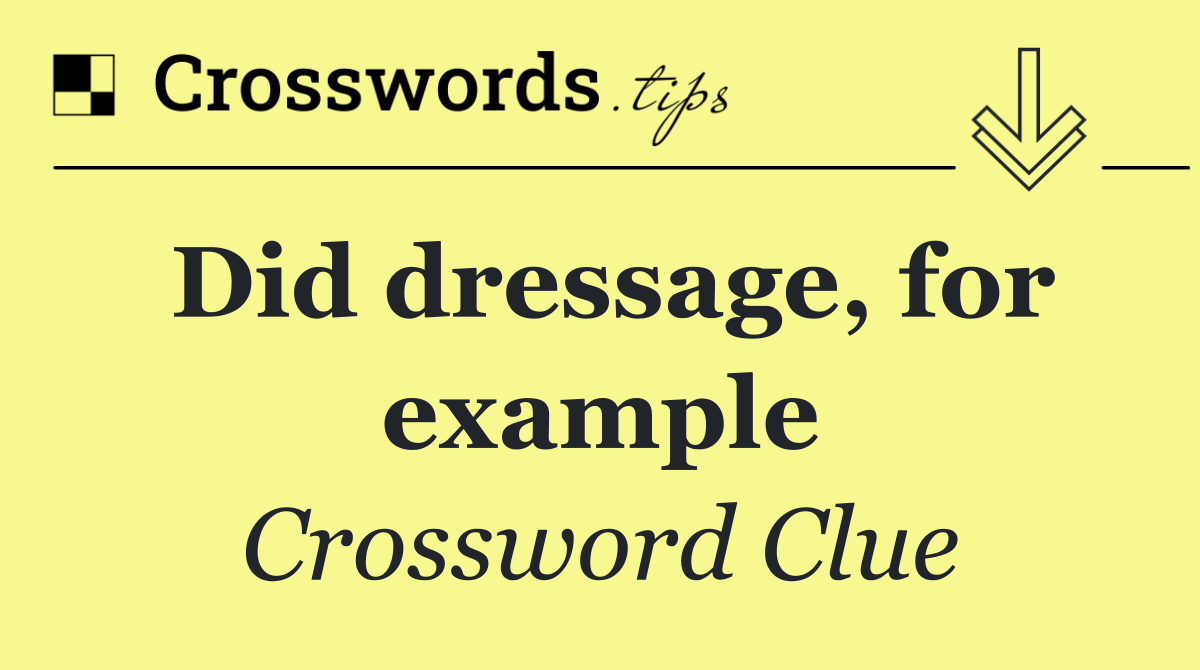 Did dressage, for example