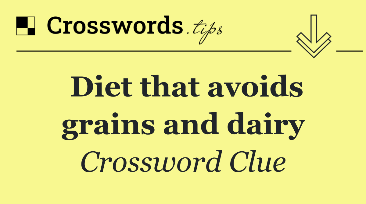Diet that avoids grains and dairy
