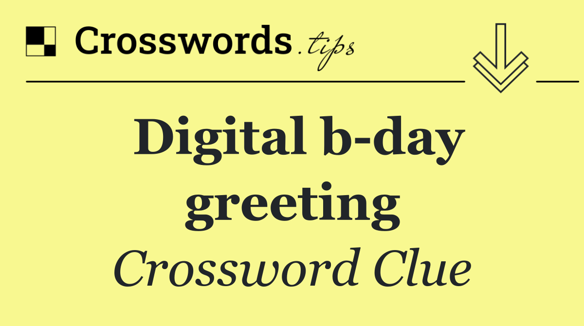 Digital b day greeting