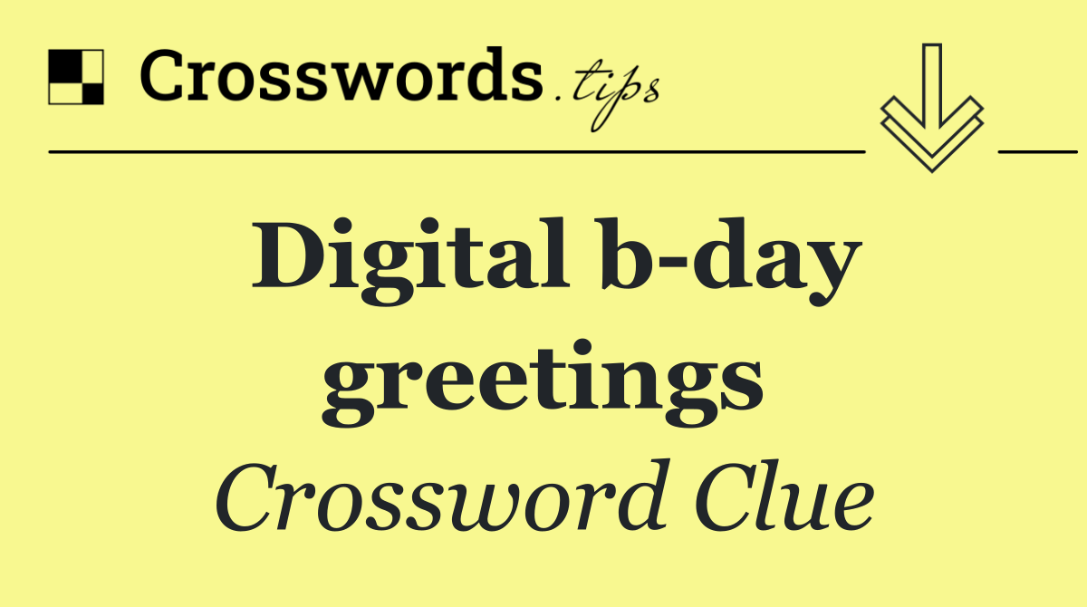 Digital b day greetings