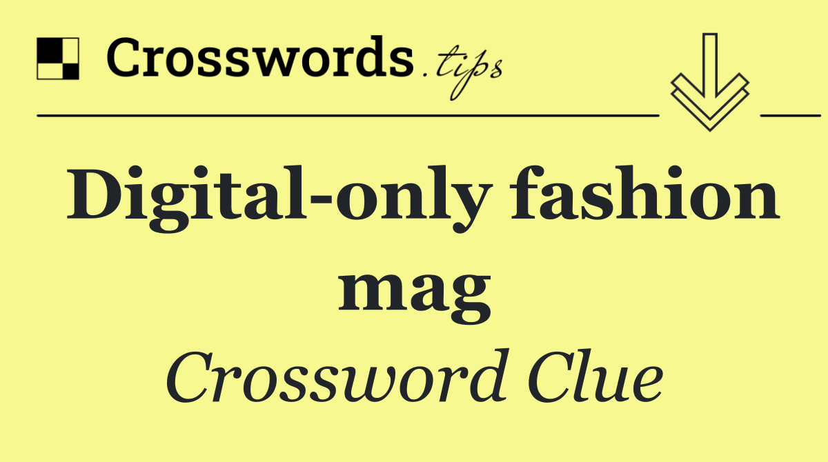 Digital only fashion mag