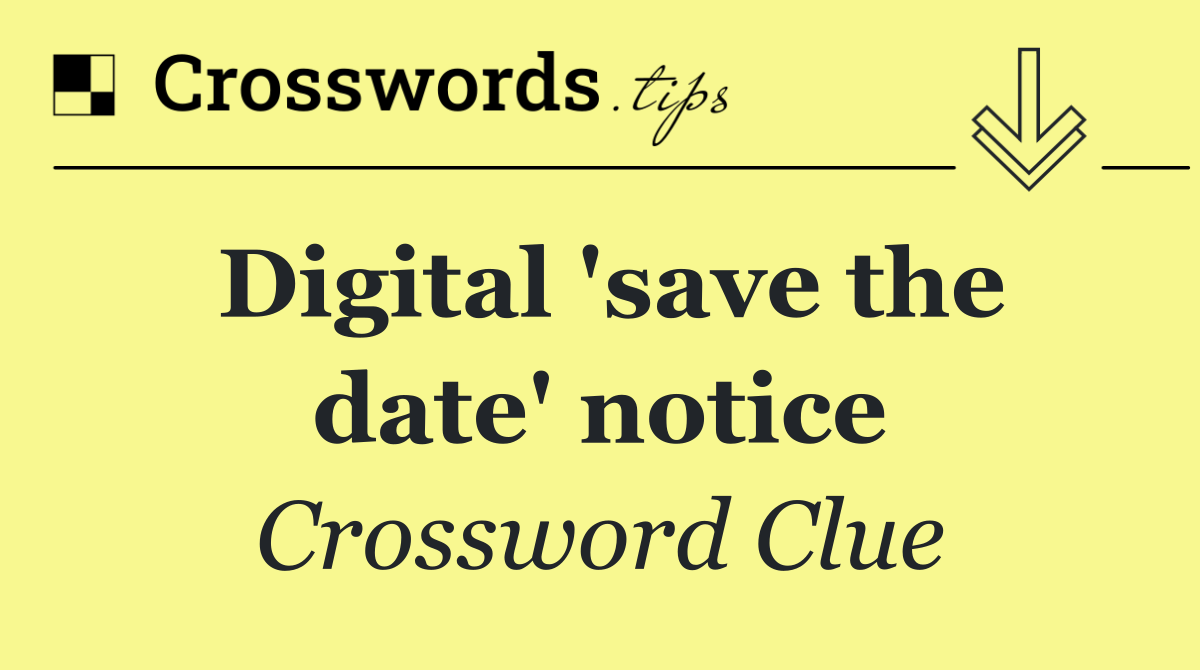Digital 'save the date' notice