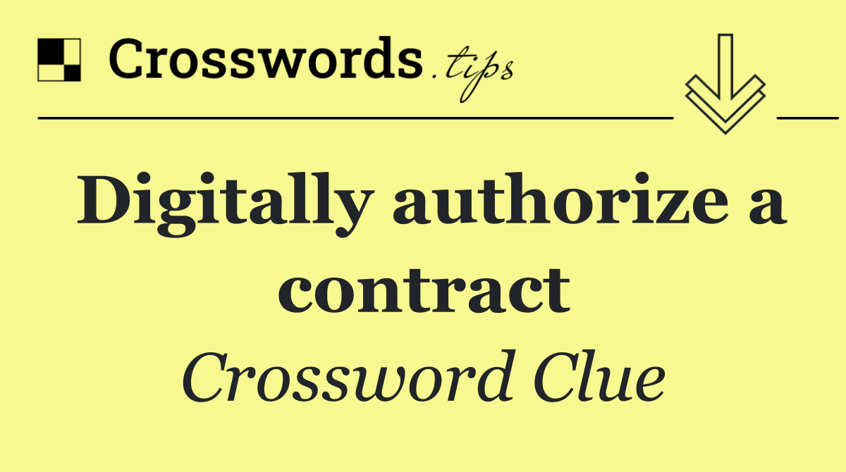 Digitally authorize a contract