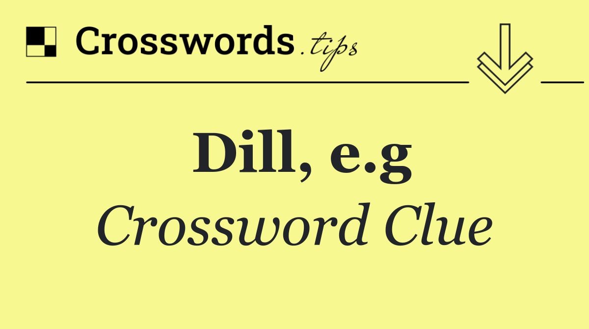 Dill, e.g