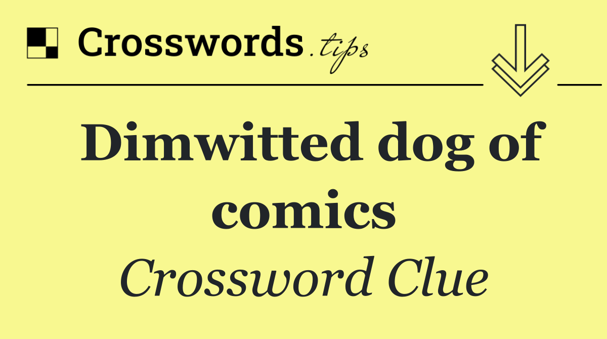 Dimwitted dog of comics