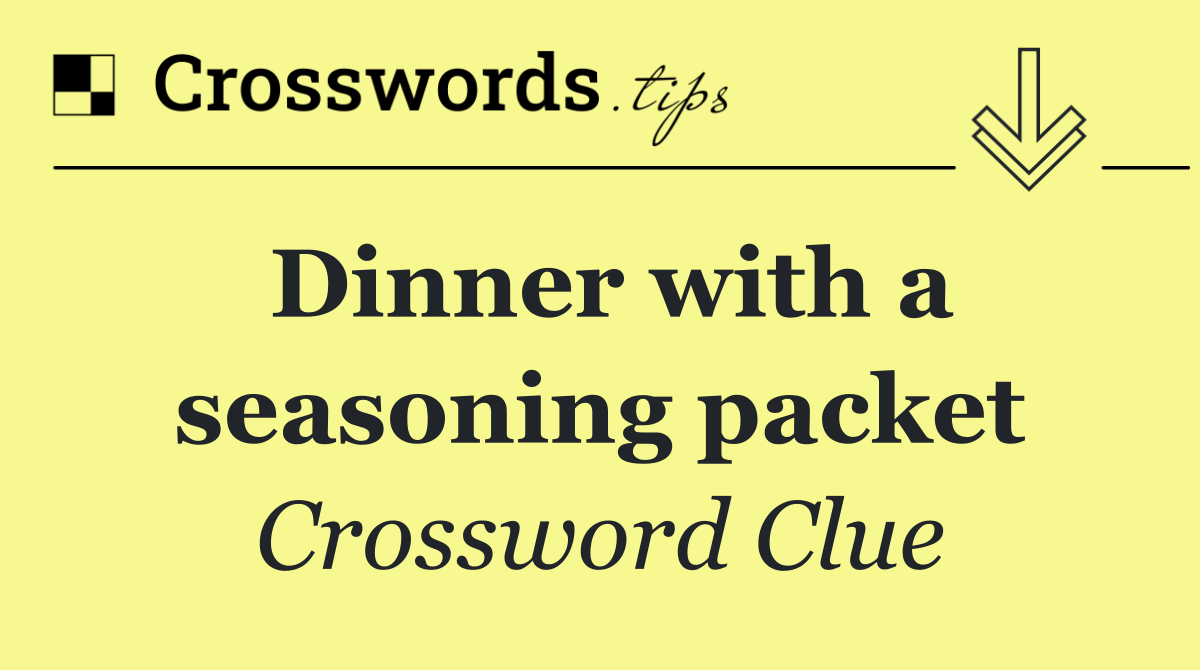 Dinner with a seasoning packet