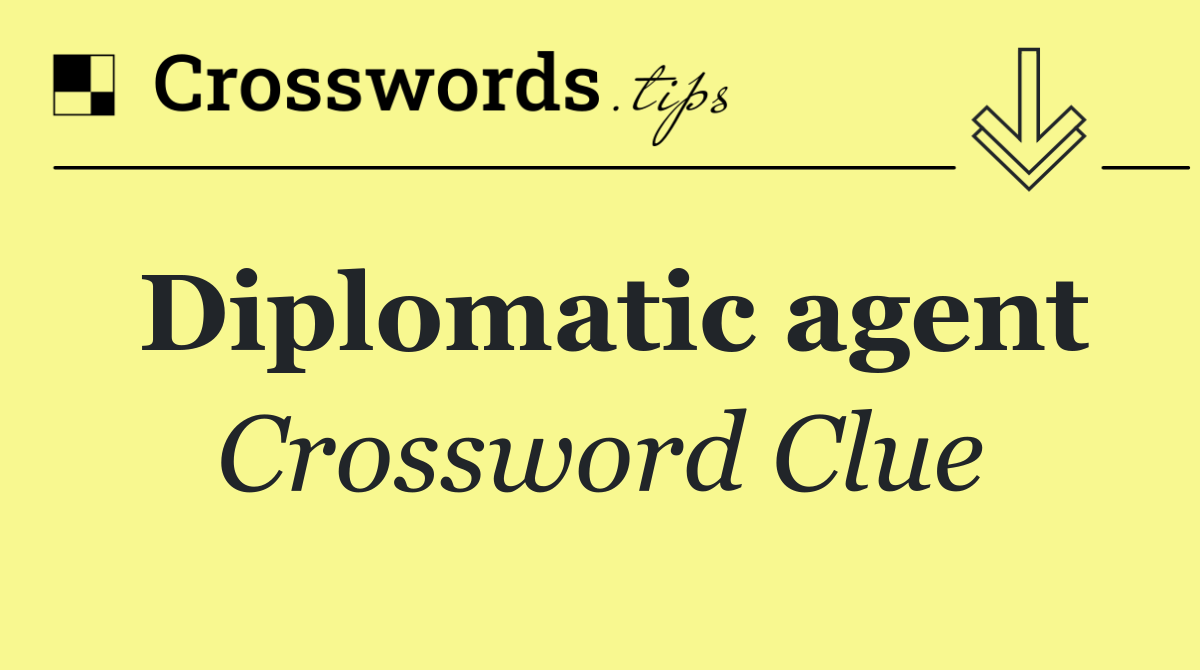Diplomatic agent