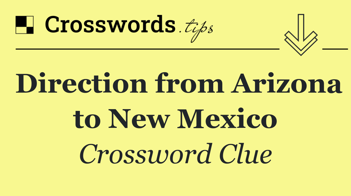 Direction from Arizona to New Mexico