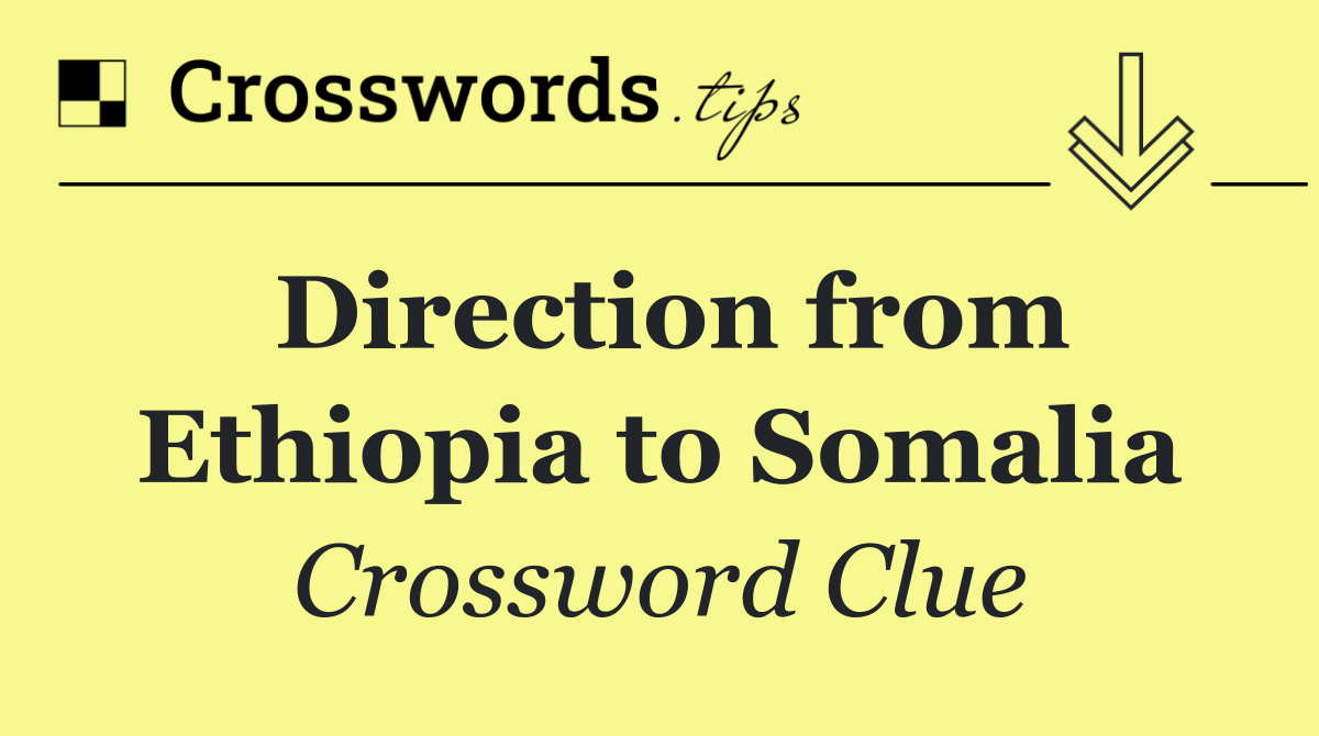 Direction from Ethiopia to Somalia