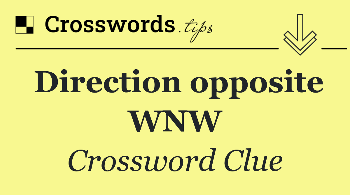 Direction opposite WNW