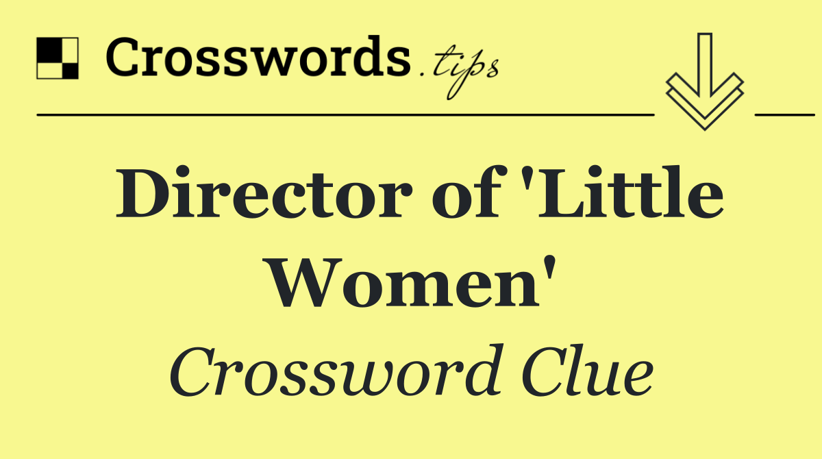 Director of 'Little Women'