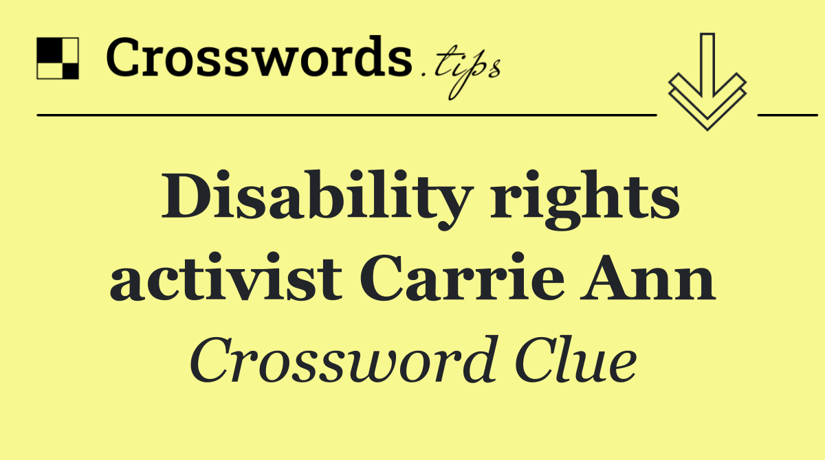 Disability rights activist Carrie Ann