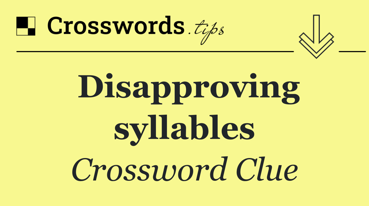 Disapproving syllables
