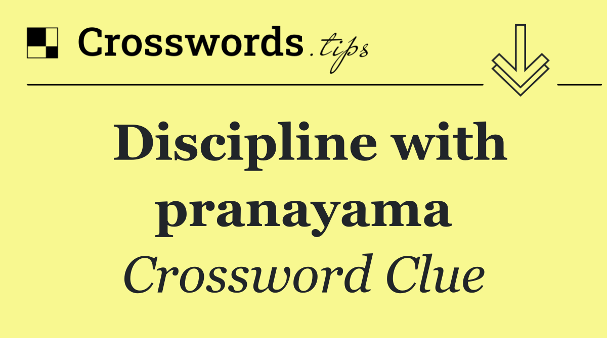 Discipline with pranayama