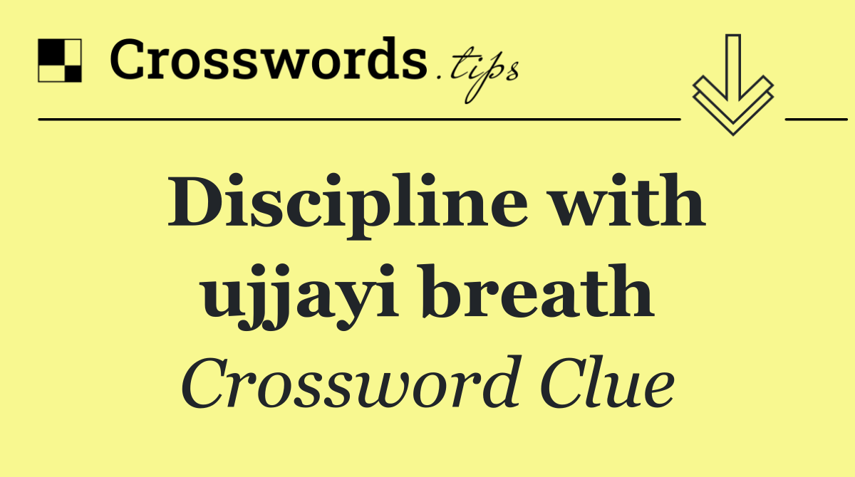 Discipline with ujjayi breath