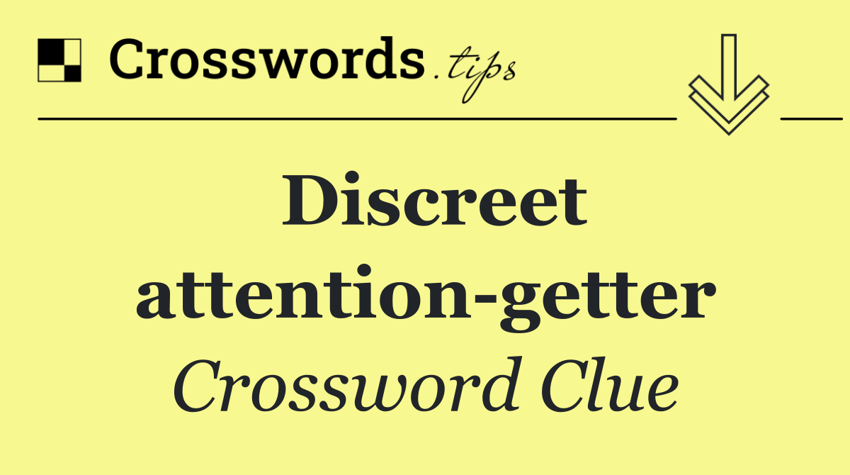 Discreet attention getter